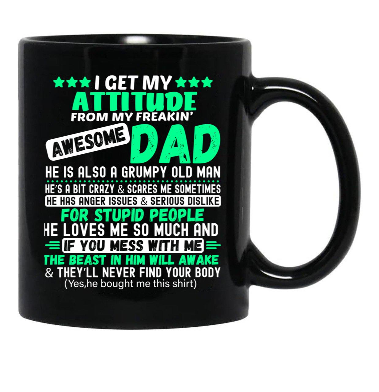 Fun Daddy Apparel I Get My Attitude From My Awesome Dad Black Coffee Mug, Gift Coffee Mug - Black