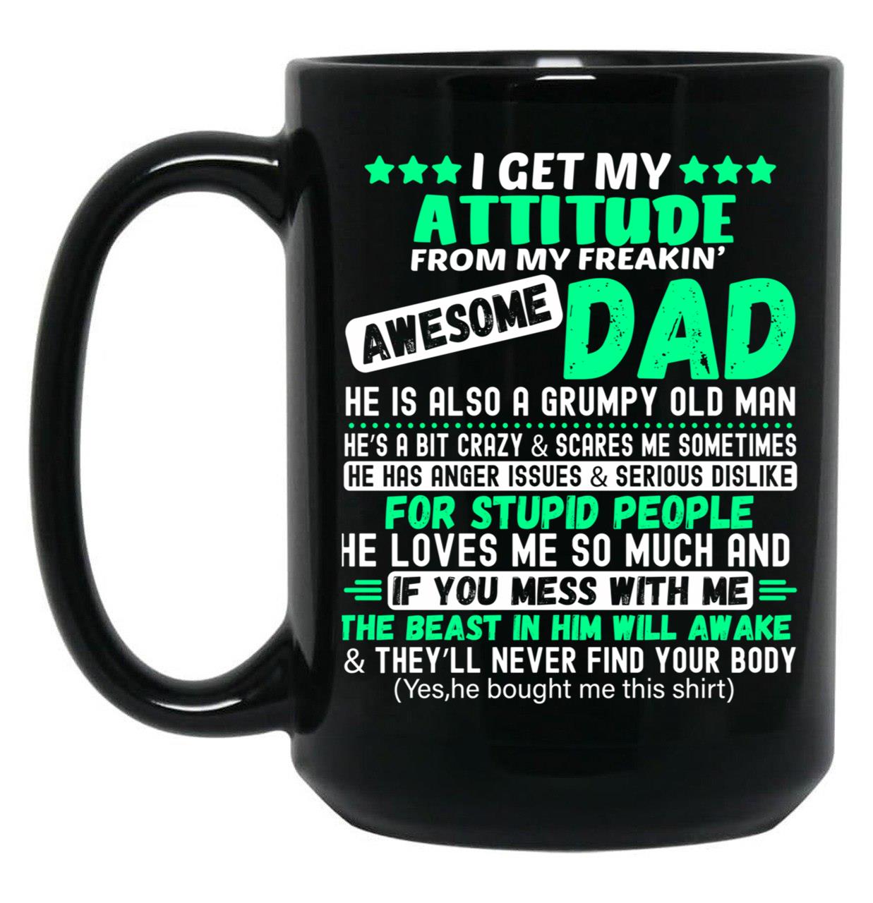 Fun Daddy Apparel I Get My Attitude From My Awesome Dad Black Coffee Mug, Gift Coffee Mug