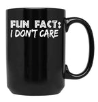 Fun Fact I Don'T Care Funny Mom And Dad Gift Black Coffee Mug, Gift Coffee Mug