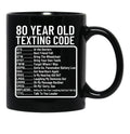 Funny 80 Year Old Texting Code Birthday Black Coffee Mug, Gift Coffee Mug - Black
