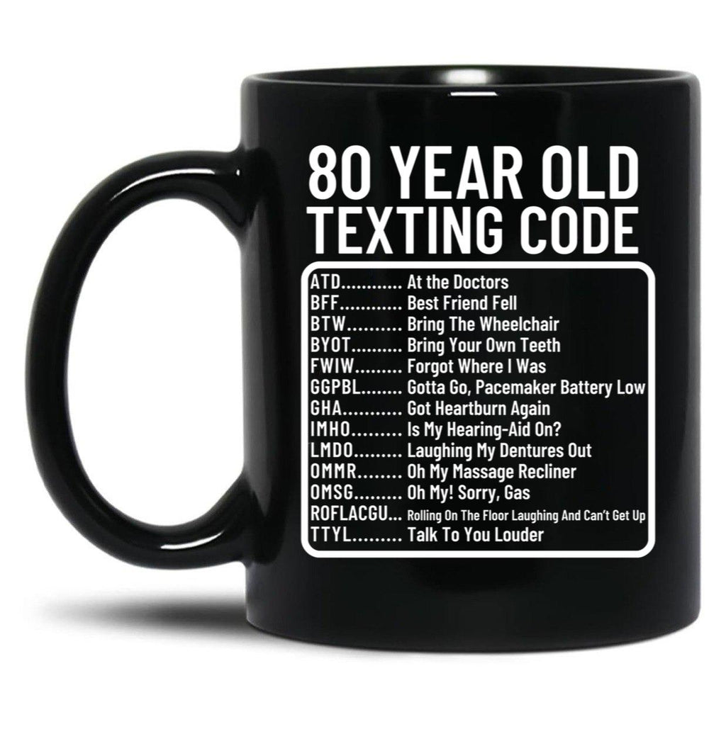 Funny 80 Year Old Texting Code Birthday Black Coffee Mug, Gift Coffee Mug