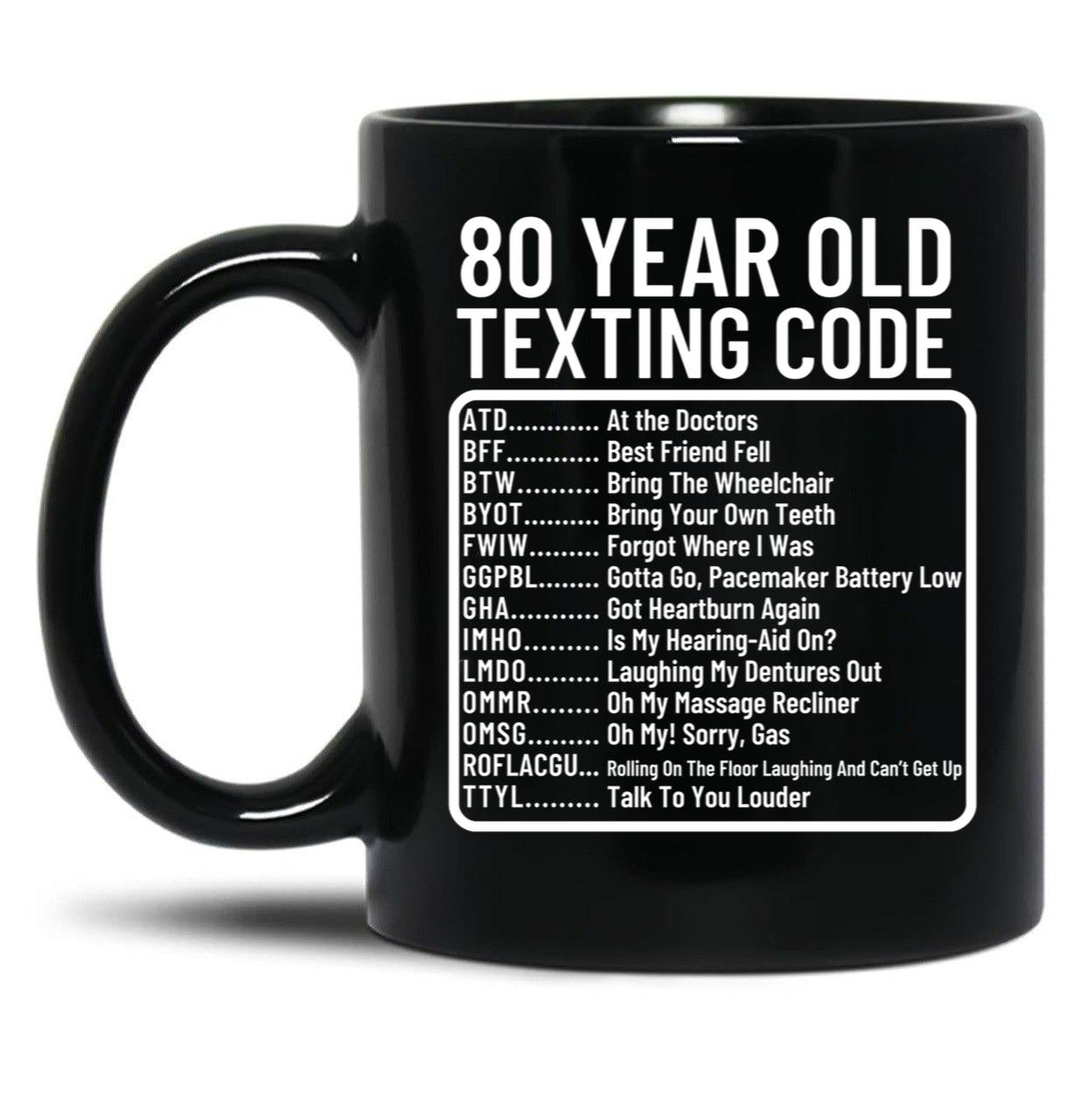 Funny 80 Year Old Texting Code Birthday Black Coffee Mug, Gift Coffee Mug