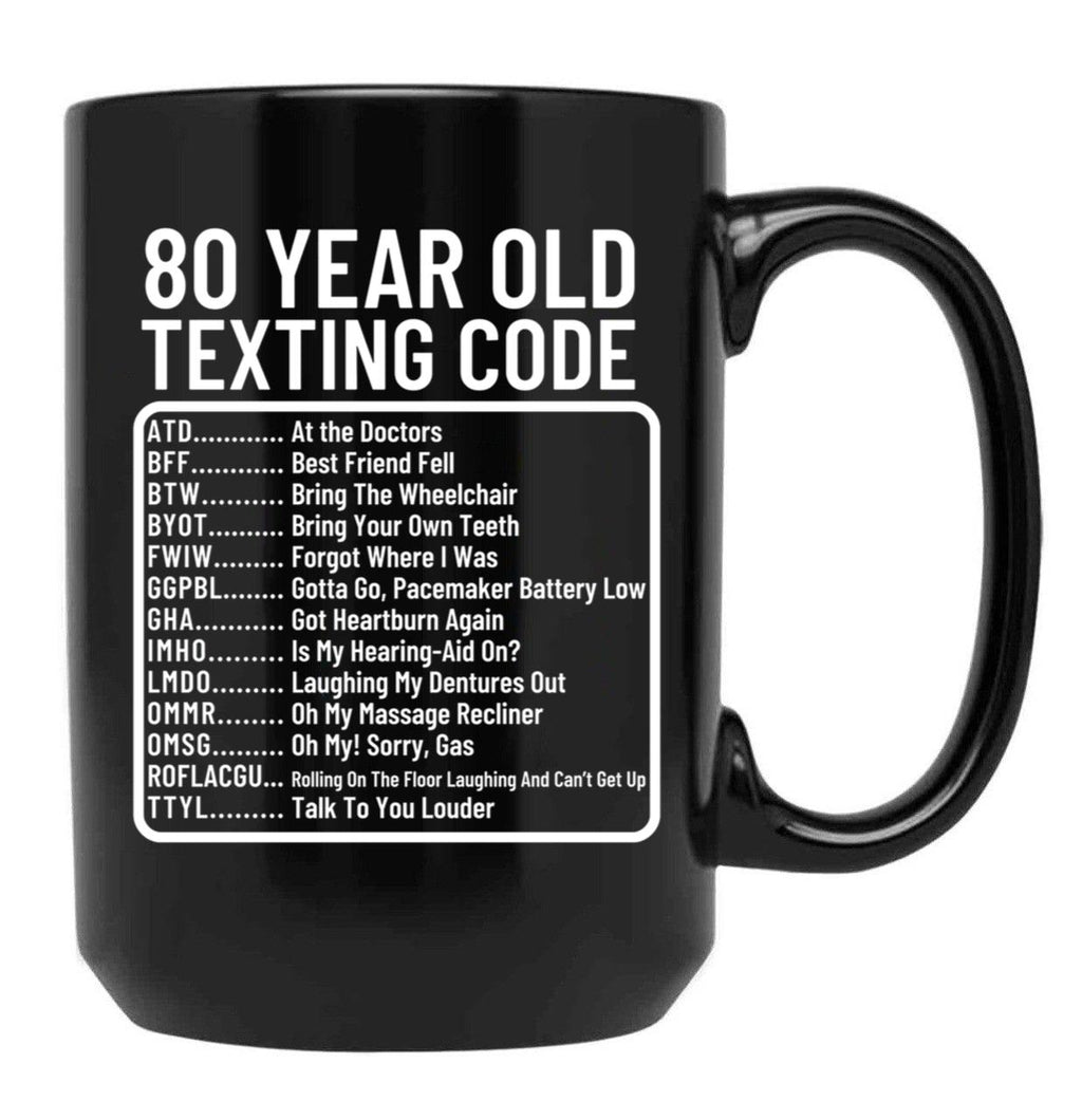 Funny 80 Year Old Texting Code Birthday Black Coffee Mug, Gift Coffee Mug