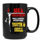 Funny Age And Treachery Will Always Overcome Youth And Skill Black Coffee Mug, Gift Coffee Mug