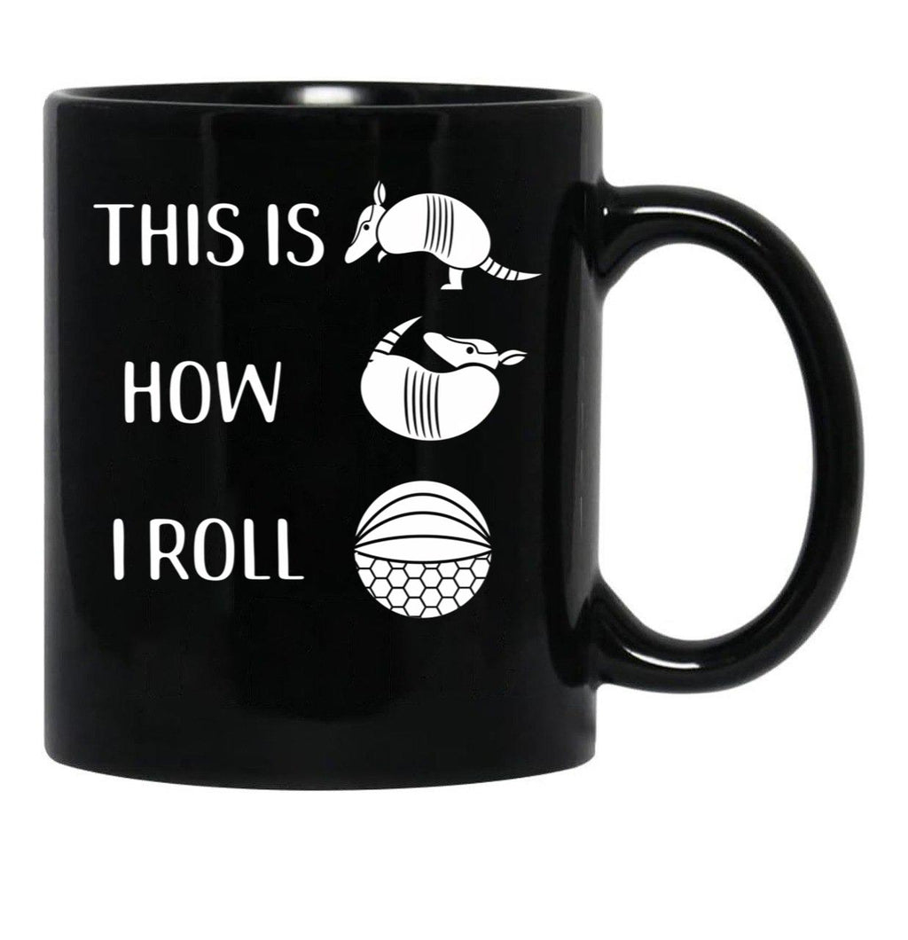 Funny Armadillo This Is How I Roll Cute Animal Pose Design Black Coffee Mug, Gift Coffee Mug - Black