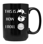 Funny Armadillo This Is How I Roll Cute Animal Pose Design Black Coffee Mug, Gift Coffee Mug