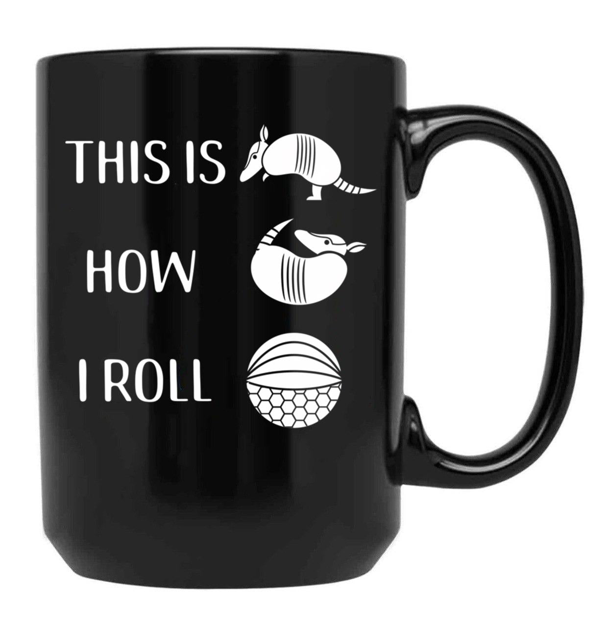 Funny Armadillo This Is How I Roll Cute Animal Pose Design Black Coffee Mug, Gift Coffee Mug