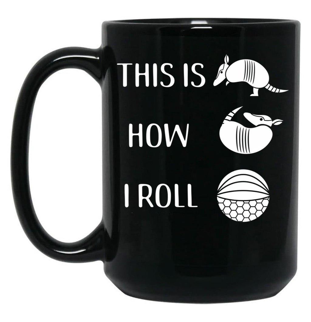 Funny Armadillo This Is How I Roll Cute Animal Pose Design Black Coffee Mug, Gift Coffee Mug