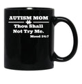 Funny Autism Mom Shirt -Thou Shall Not Try Me Black Coffee Mug, Gift Coffee Mug - Black