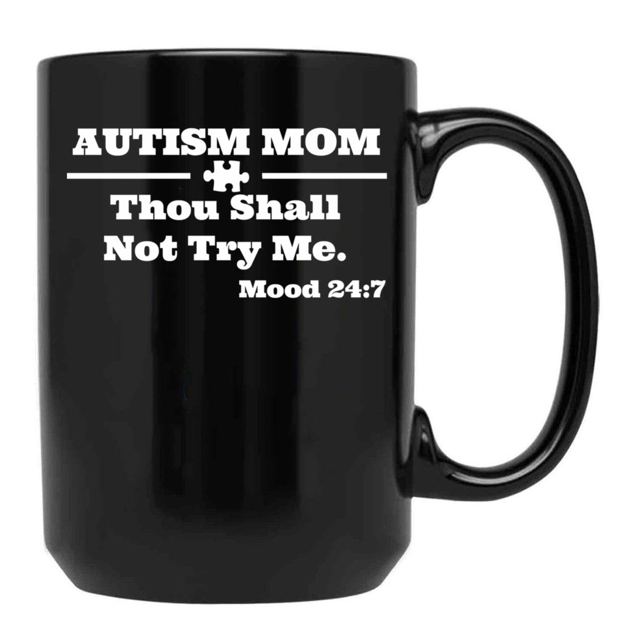 Funny Autism Mom Shirt -Thou Shall Not Try Me Black Coffee Mug, Gift Coffee Mug