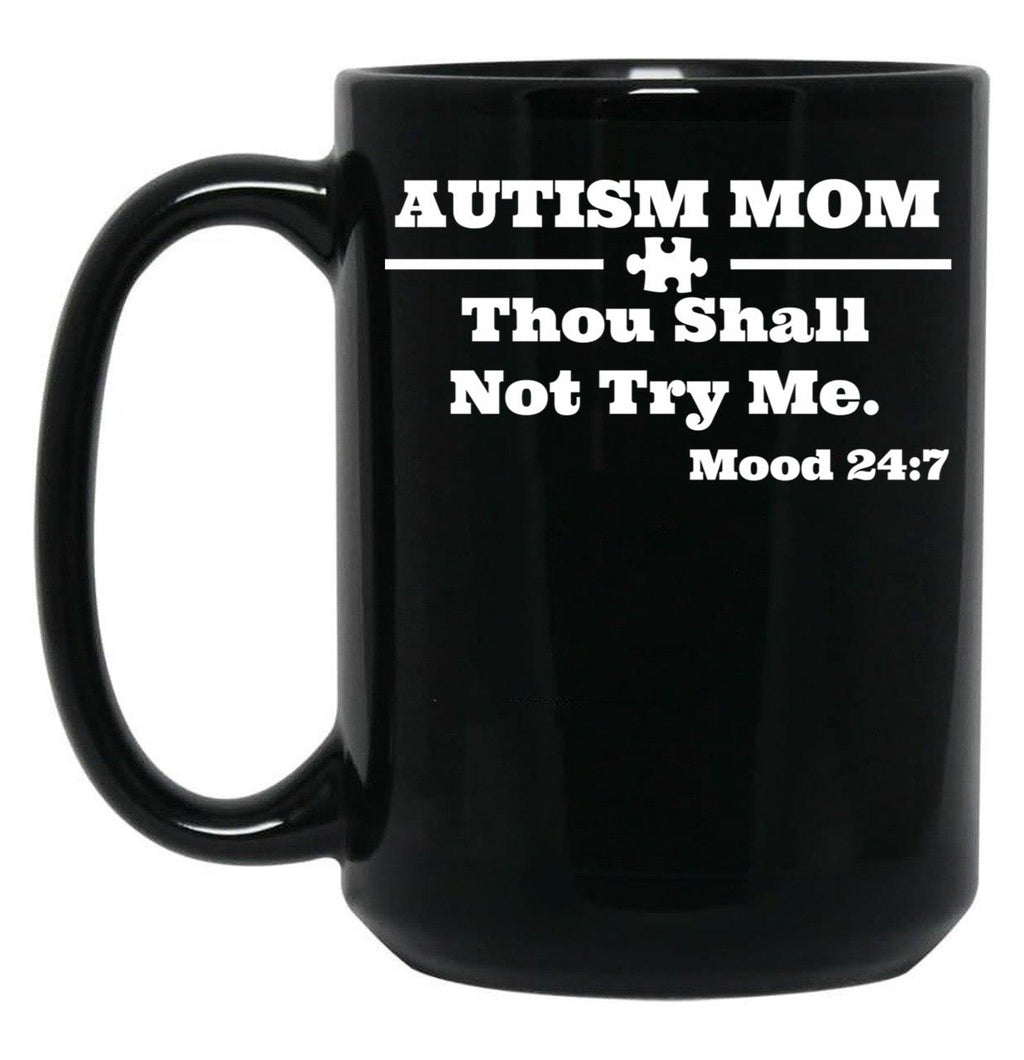 Funny Autism Mom Shirt -Thou Shall Not Try Me Black Coffee Mug, Gift Coffee Mug