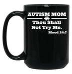 Funny Autism Mom Shirt -Thou Shall Not Try Me Black Coffee Mug, Gift Coffee Mug