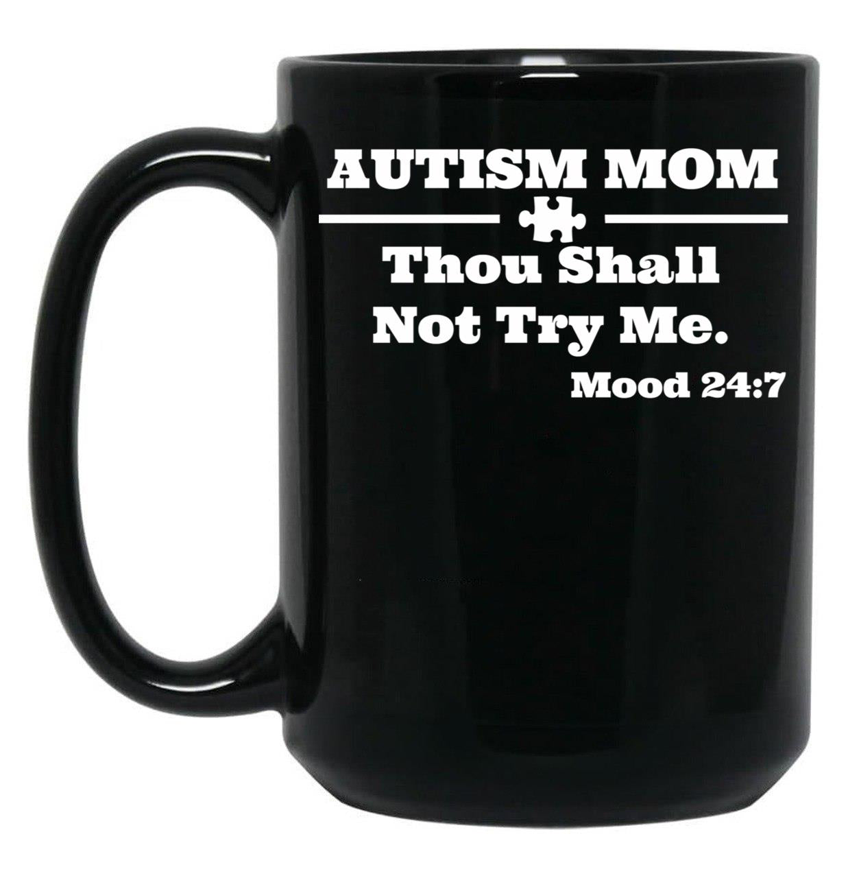 Funny Autism Mom Shirt -Thou Shall Not Try Me Black Coffee Mug, Gift Coffee Mug
