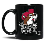 Funny BUC Around and Find Out Black Coffee Mug, Gift Coffee Mug