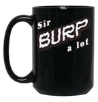Funny Baby Burper Sir Burp A Lot Black Coffee Mug, Gift Coffee Mug