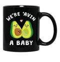 Funny Baby Pregnancy Announcement Shirt Gifts We'Re 'Avin A Baby Avocado Black Coffee Mug, Gift Coffee Mug - Black