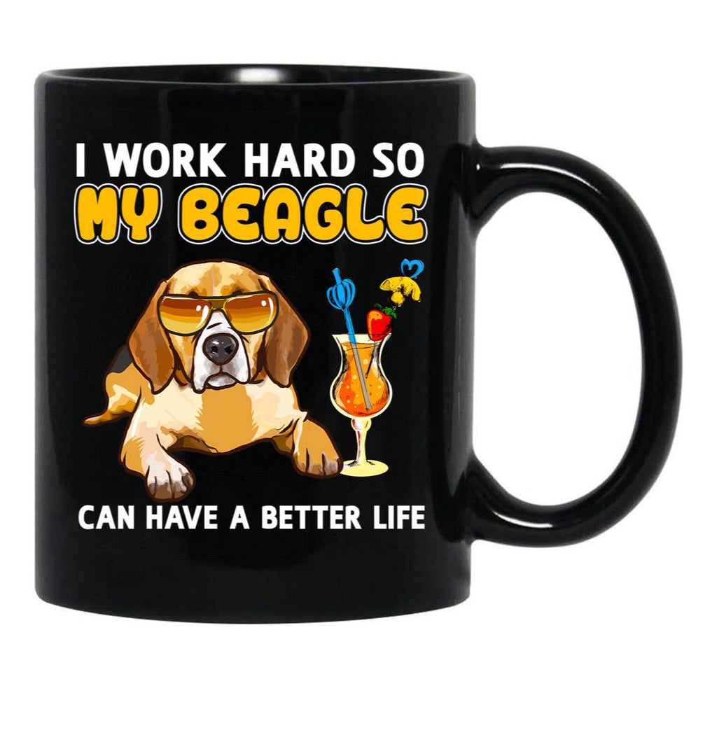 Funny Beagle Shirt Beagle Lover Design I Work Hard So My Beagle Can Have A Better Life Black Coffee Mug, Gift Coffee Mug - Black
