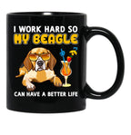 Funny Beagle Shirt Beagle Lover Design I Work Hard So My Beagle Can Have A Better Life Black Coffee Mug, Gift Coffee Mug - Black