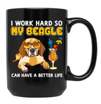 Funny Beagle Shirt Beagle Lover Design I Work Hard So My Beagle Can Have A Better Life Black Coffee Mug, Gift Coffee Mug
