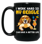 Funny Beagle Shirt Beagle Lover Design I Work Hard So My Beagle Can Have A Better Life Black Coffee Mug, Gift Coffee Mug