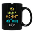Funny Bro Mothers Day From Ma To Mama Mommy Mother Bro Mom Tshirt20 Black Coffee Mug, Gift Coffee Mug - Black