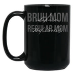 Funny Bruh Mom - Like A Regular Mom But Cooler Black Coffee Mug, Gift Coffee Mug