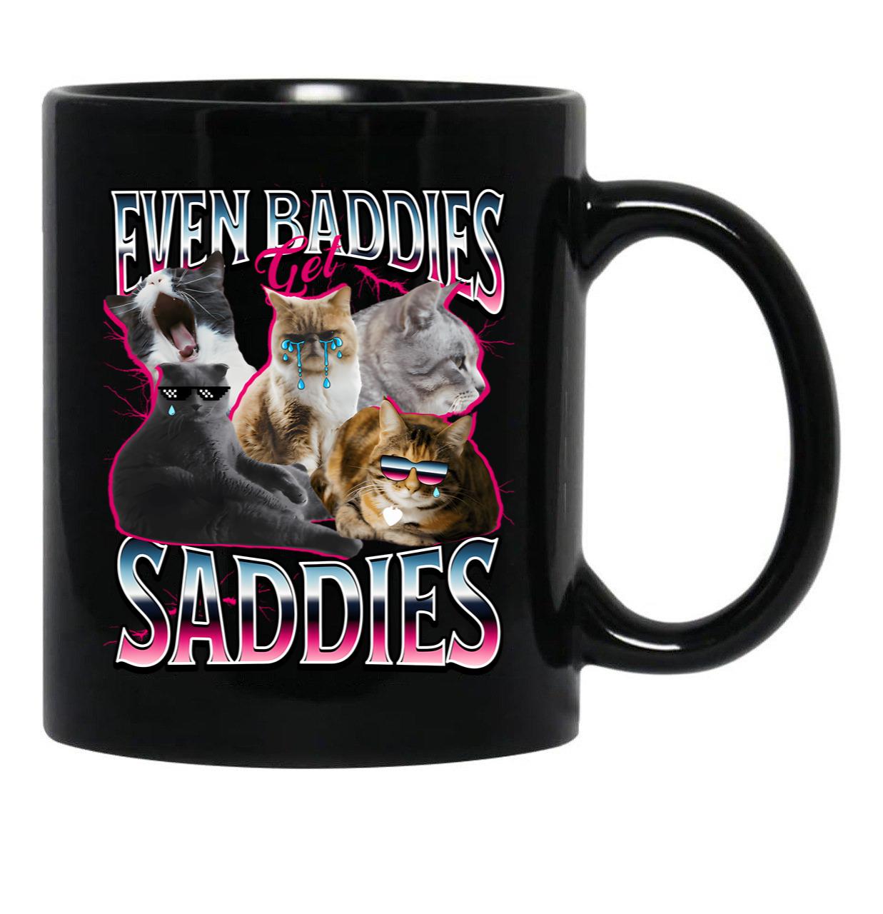 Funny Cat Even Baddies Get Saddies Meme Funny Black Coffee Mug, Gift Coffee Mug - Black