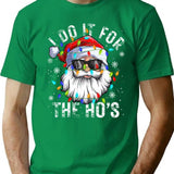 Funny Christmas Santa Claus I Do It For The Hos Cute Xmas T-Shirt for Men & Women, T-Shirts Graphic Tee - Green