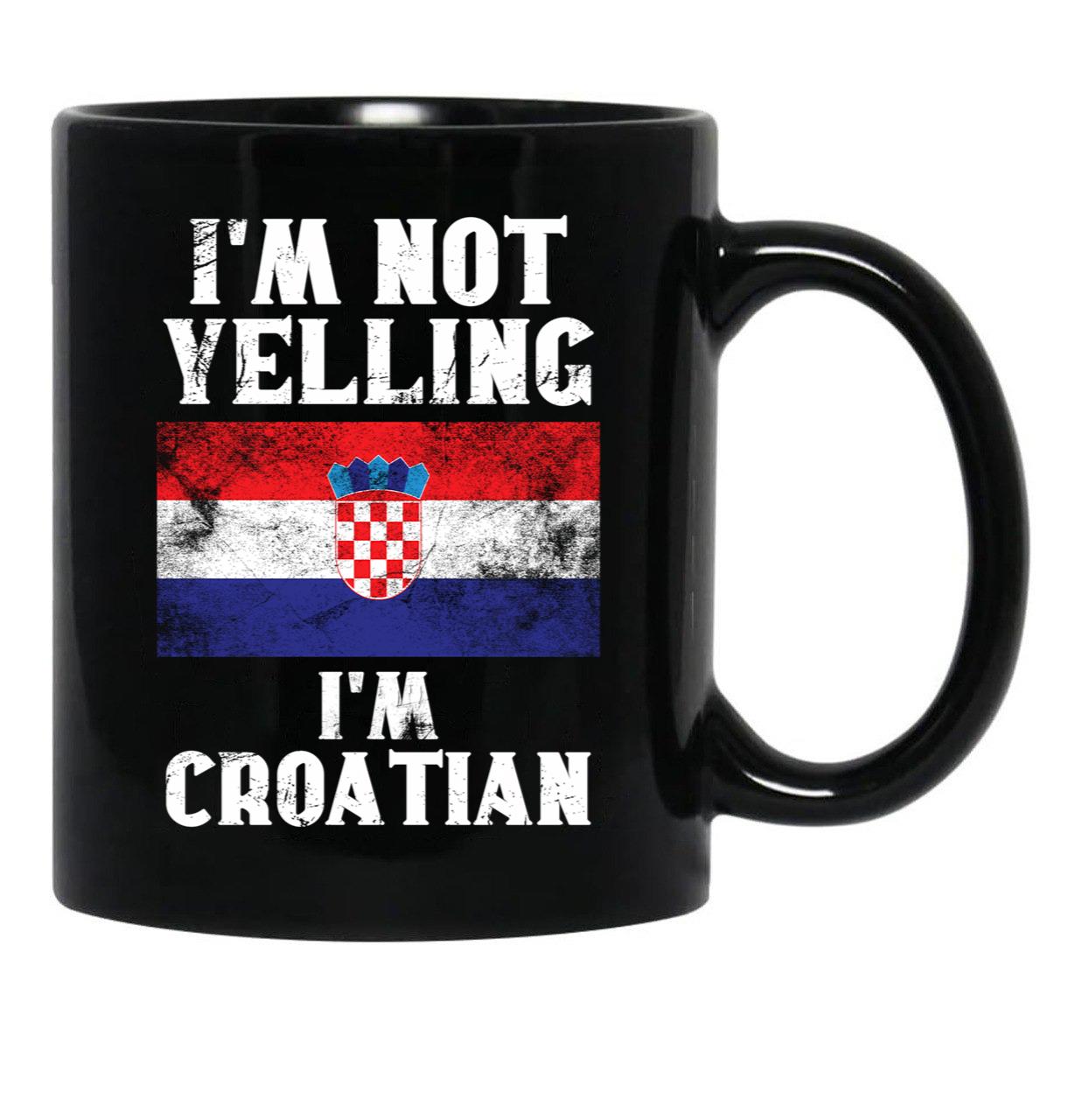 Funny Croatian Gift I'M Not Yelling I'M Croatian - Retro Croatia Flag - Croatia Pride Black Coffee Mug, Gift Coffee Mug - Black