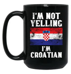 Funny Croatian Gift I'M Not Yelling I'M Croatian - Retro Croatia Flag - Croatia Pride Black Coffee Mug, Gift Coffee Mug