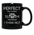 Funny Cute Quote About Sloughi Dog Breed Owners And Lovers Black Coffee Mug, Gift Coffee Mug - Black