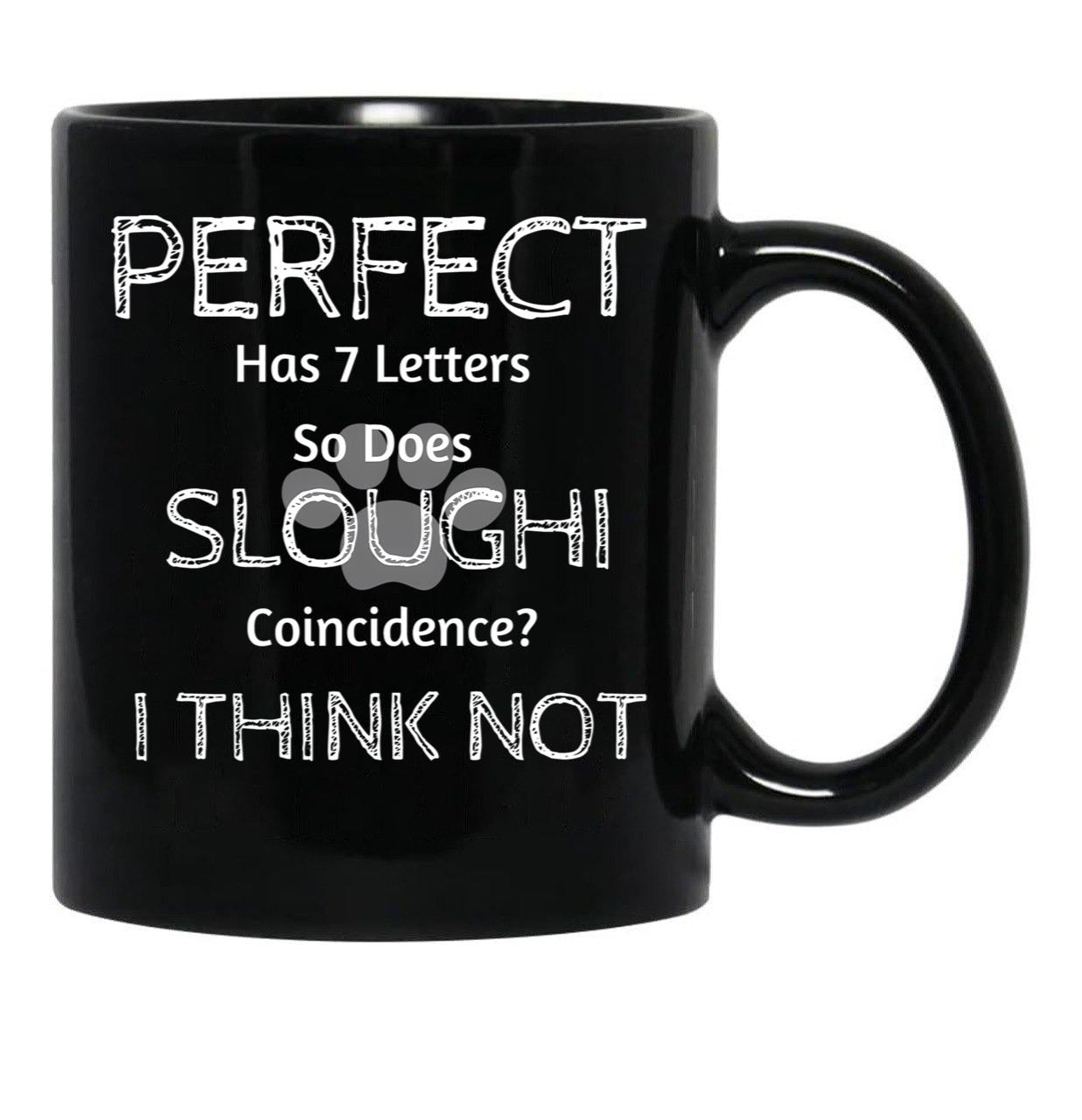 Funny Cute Quote About Sloughi Dog Breed Owners And Lovers Black Coffee Mug, Gift Coffee Mug - Black