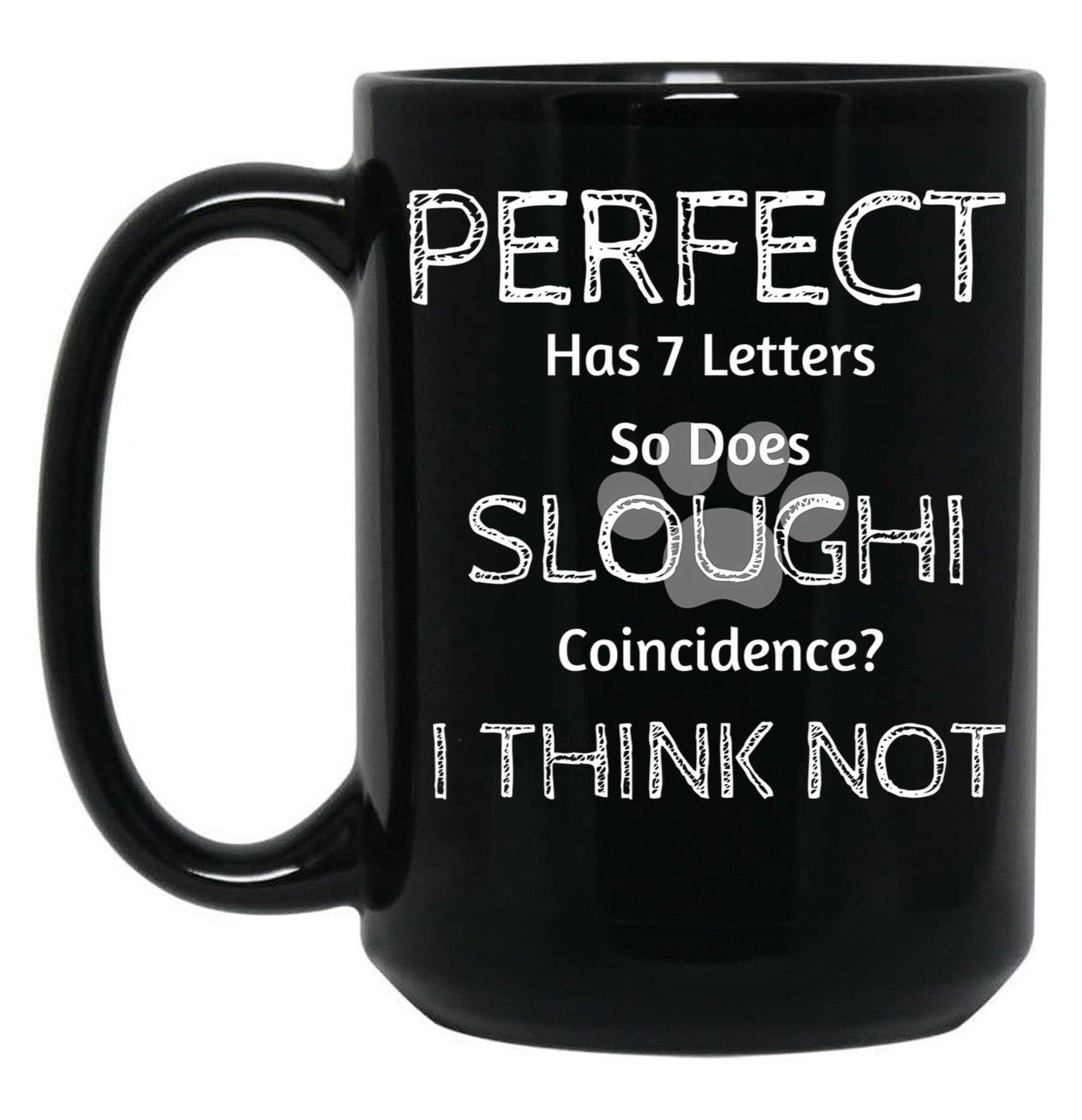 Funny Cute Quote About Sloughi Dog Breed Owners And Lovers Black Coffee Mug, Gift Coffee Mug