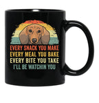 Funny Dachshund Every Snack You Make Every Meal You Bake Every Bite You Take I'Ll Be Watching You Black Coffee Mug, Gift Coffee Mug - Black