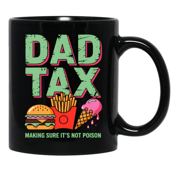 Funny Dad Tax Burger Fries Ice Cream Father'S Day Black Coffee Mug - Black