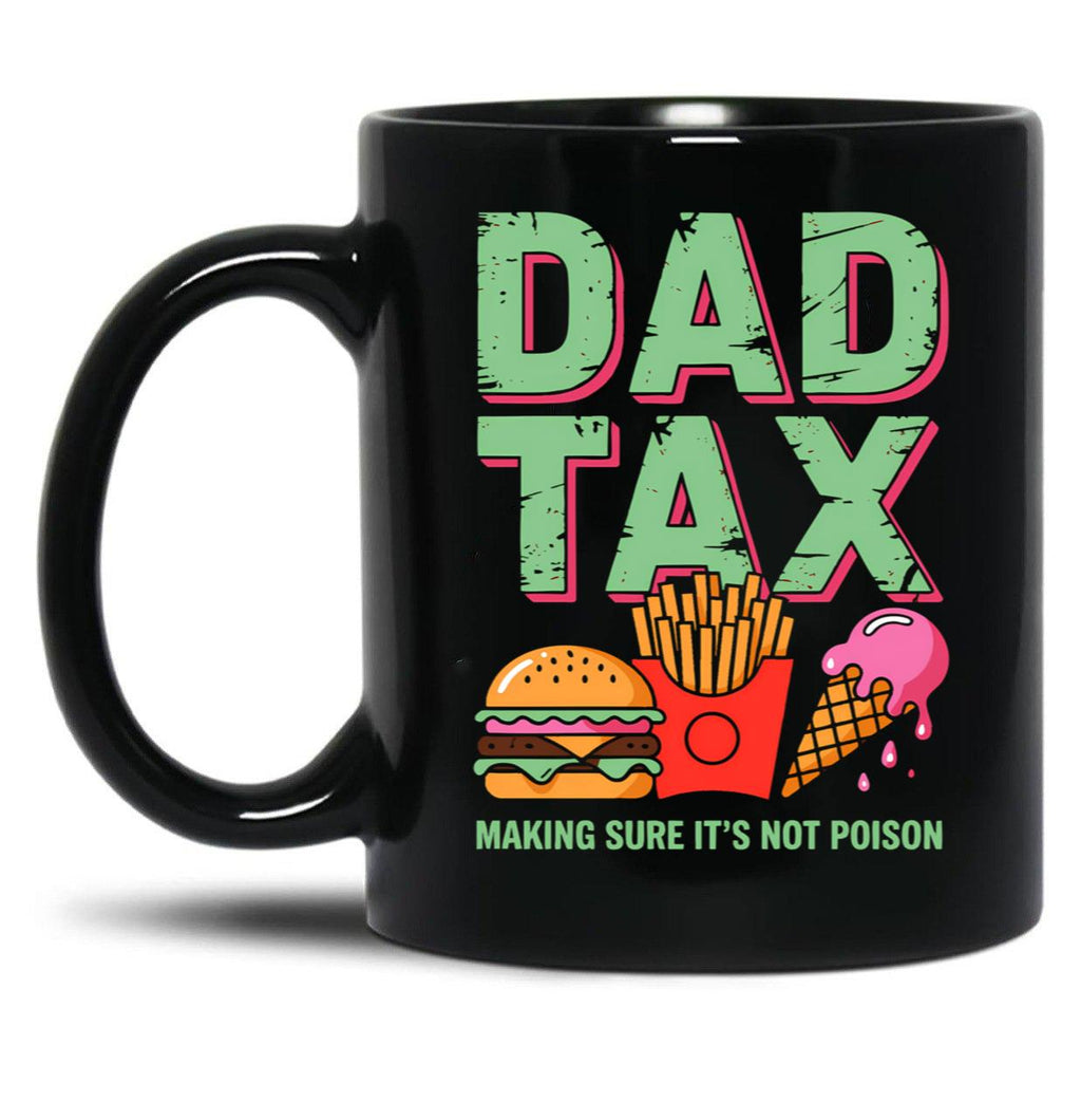 Funny Dad Tax Burger Fries Ice Cream Father'S Day Black Coffee Mug