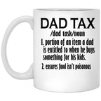Funny Dad Tax (1) White Coffee Mug
