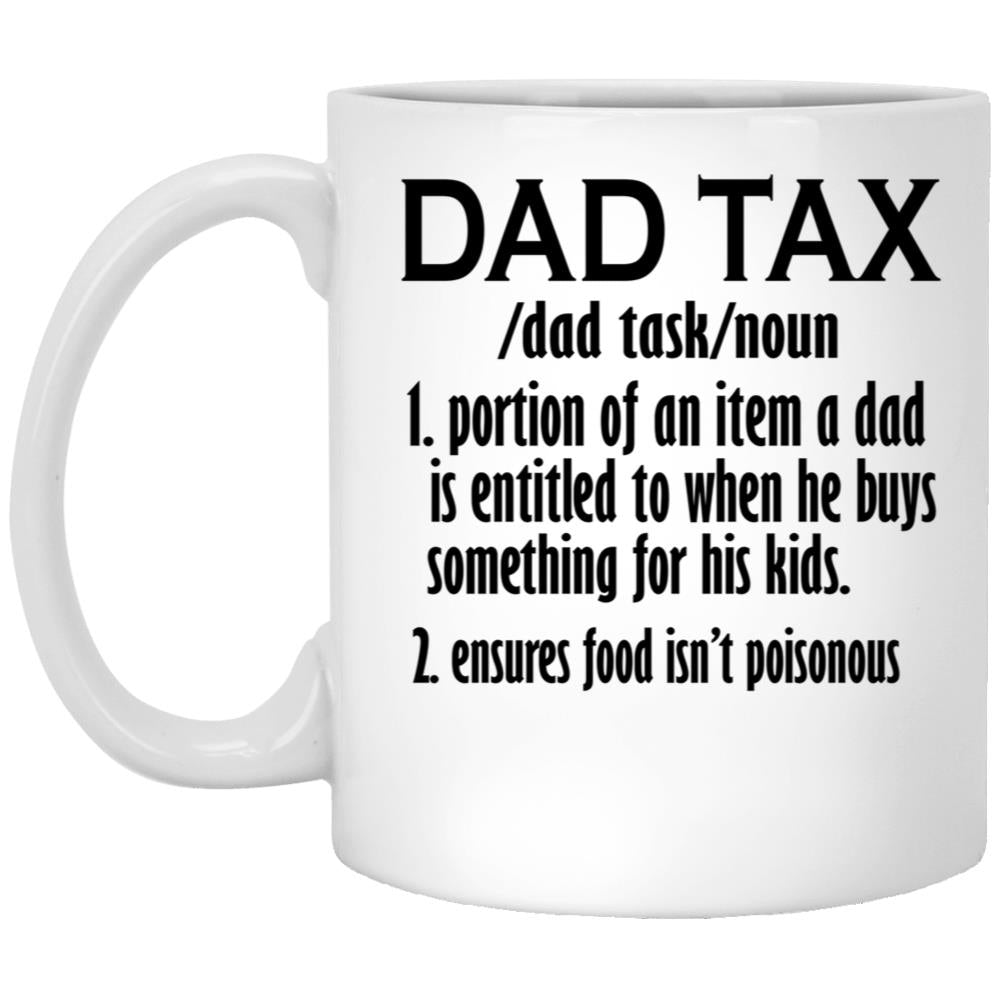 Funny Dad Tax (1) White Coffee Mug