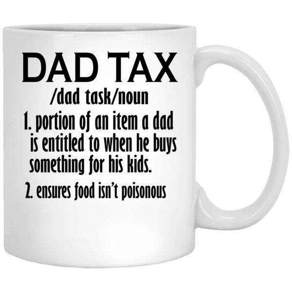 Funny Dad Tax (1) White Coffee Mug - Black