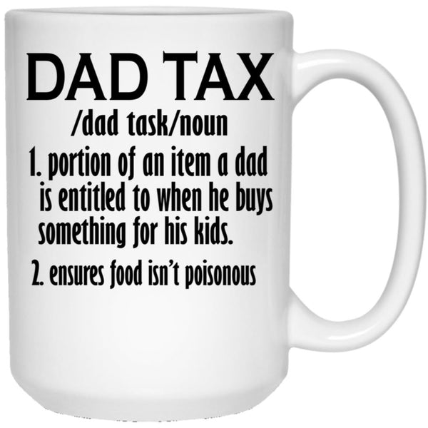 Funny Dad Tax (1) White Coffee Mug - Black