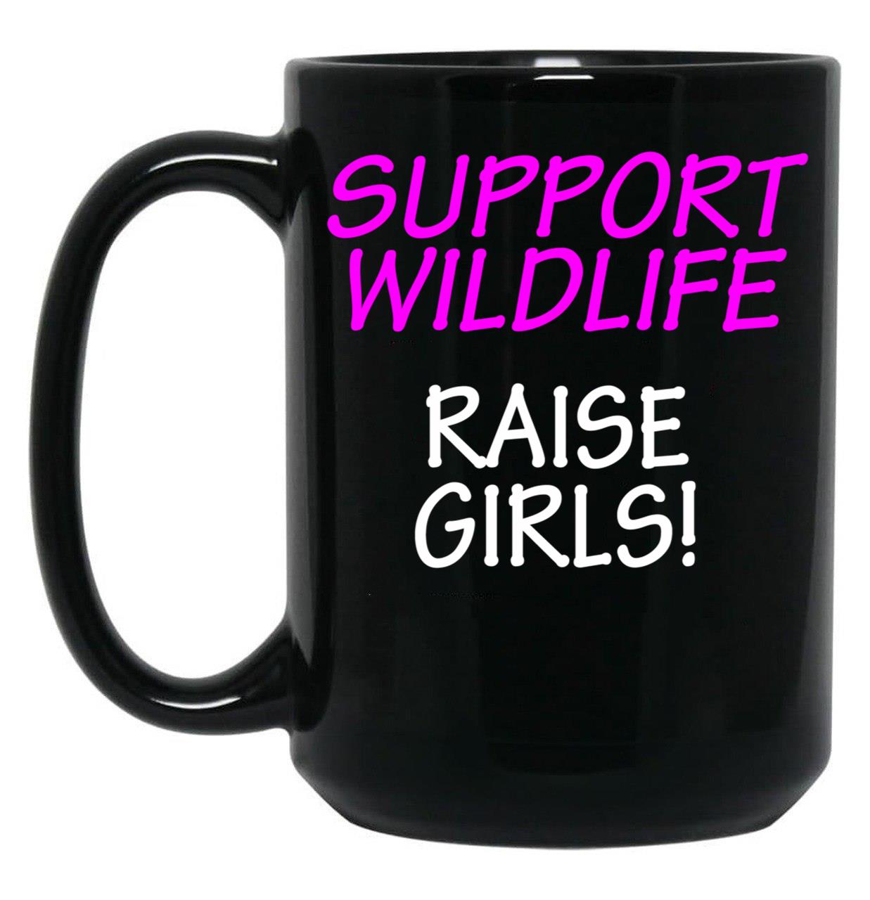 Funny Design For Mom Of Girls Support Wildlife Black Coffee Mug, Gift Coffee Mug