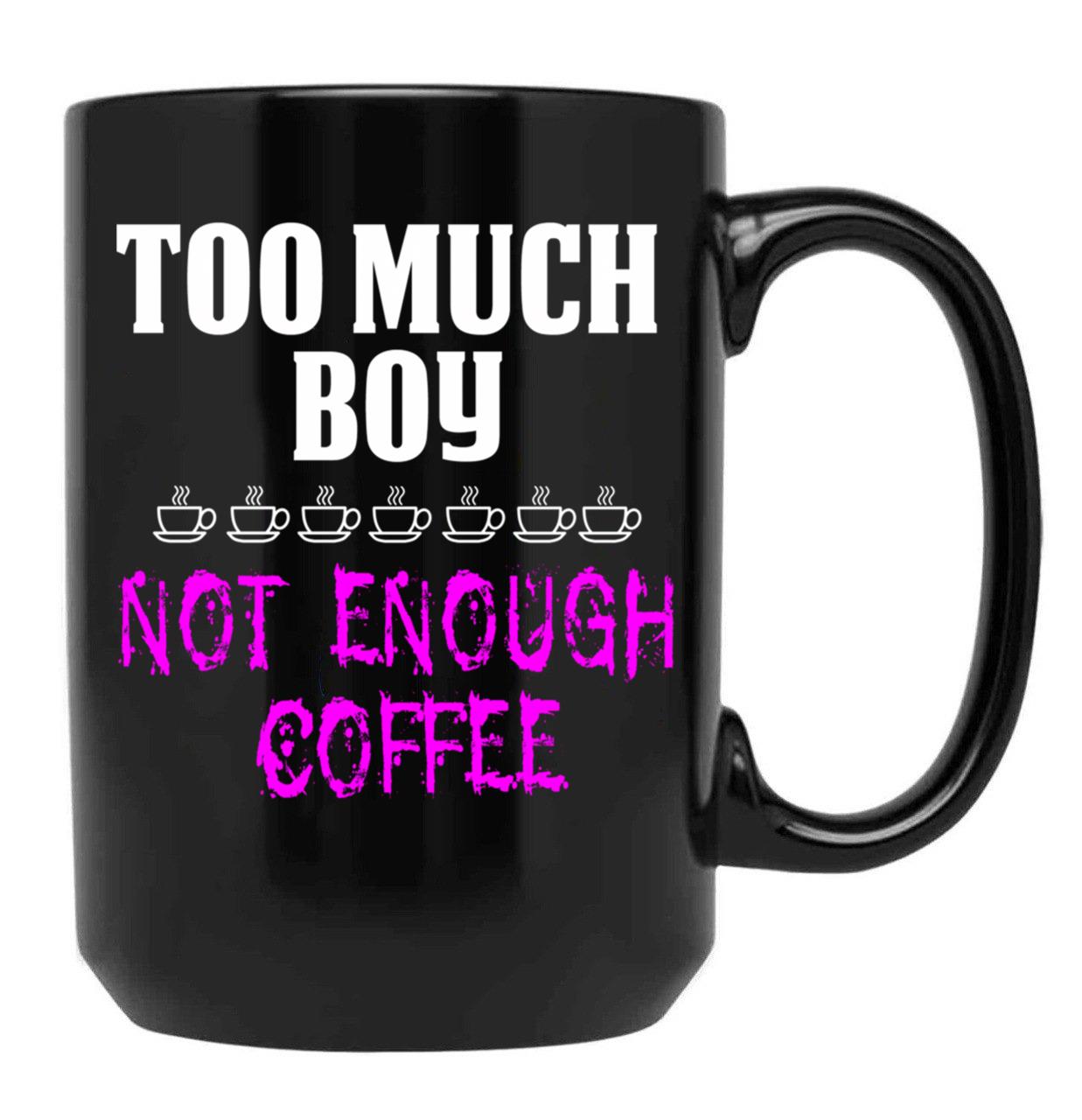 Funny Design For Mom With A Boy Black Coffee Mug, Gift Coffee Mug