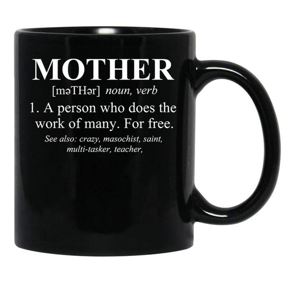 Funny Design For Mom'S Definition Of Mother Black Coffee Mug, Gift Coffee Mug - Black
