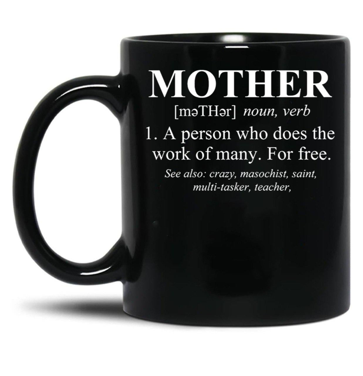 Funny Design For Mom'S Definition Of Mother Black Coffee Mug, Gift Coffee Mug - Black