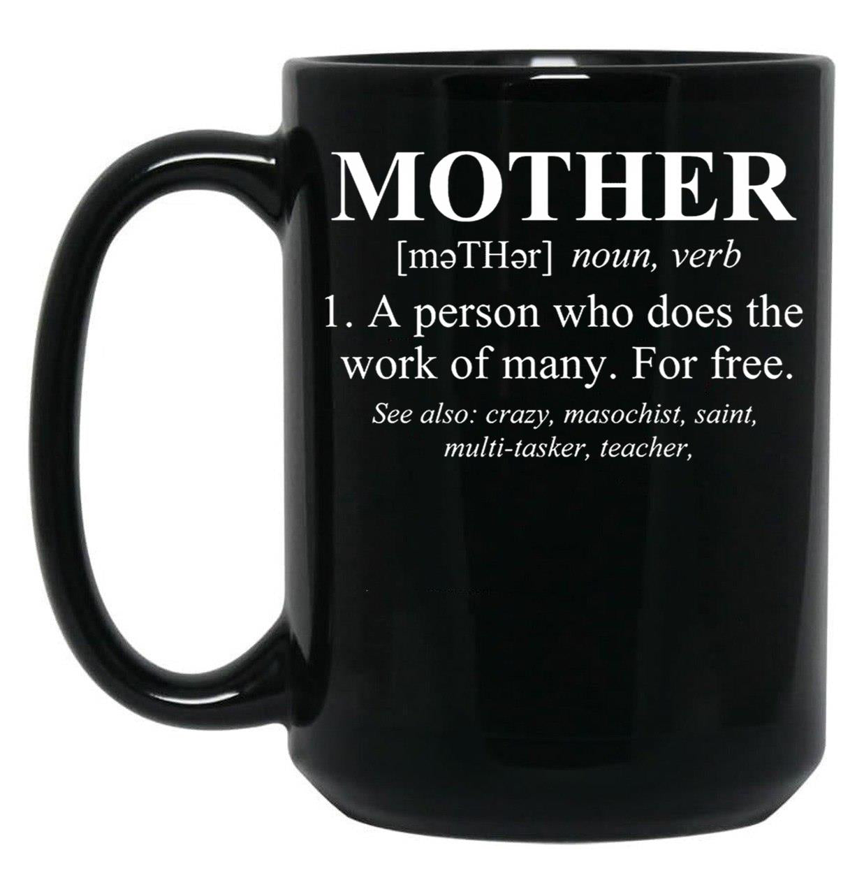 Funny Design For Mom'S Definition Of Mother Black Coffee Mug, Gift Coffee Mug