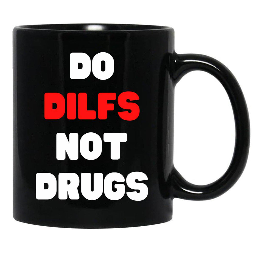 Funny Do Dilfs Not Drugs Black Coffee Mug, Gift Coffee Mug - Black