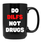 Funny Do Dilfs Not Drugs Black Coffee Mug, Gift Coffee Mug