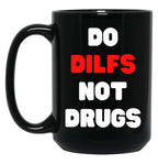 Funny Do Dilfs Not Drugs Black Coffee Mug, Gift Coffee Mug