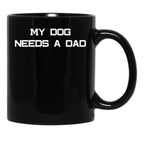 Funny Dog Dad Single Girl Single Woman Quote Black Coffee Mug, Gift Coffee Mug - Black