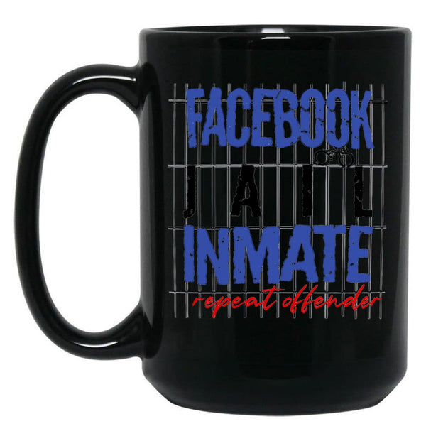 Funny Facebook Jail Inmate Repeat Offender Black Coffee Mug, Gift Coffee Mug - Black
